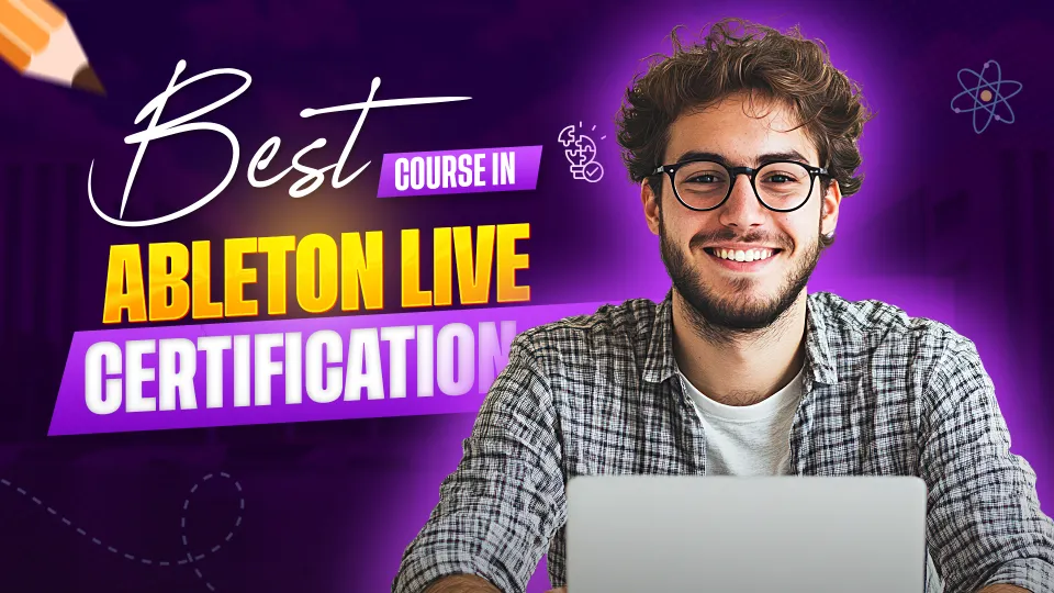 Adv. Certification Course in Ableton LIVE